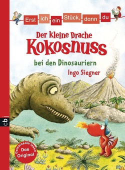 Erst ich ein Stück, dann du – Der kleine Drache Kokosnuss bei den Dinosauriern von Siegner,  Ingo