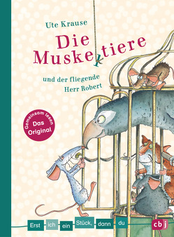 Erst ich ein Stück, dann du – Die Muskeltiere und der fliegende Herr Robert von Krause,  Ute