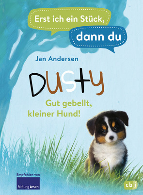 Erst ich ein Stück, dann du – Dusty – Gut gebellt, kleiner Hund! von Andersen,  Jan, Fries,  Claudia