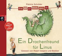 Erst ich ein Stück, dann du – Ein Drachenfreund für Linus von Caspers,  Ralph, Schröder,  Patricia