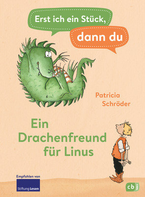 Erst ich ein Stück, dann du – Ein Drachenfreund für Linus von Krause,  Ute, Schröder,  Patricia