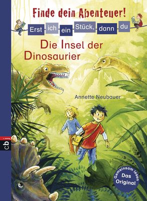 Erst ich ein Stück, dann du – Finde dein Abenteuer! Die Insel der Dinosaurier von Neubauer,  Annette, Weiling-Bäcker,  Mechthild