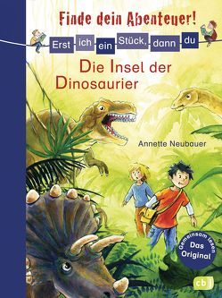 Erst ich ein Stück, dann du – Finde dein Abenteuer! Die Insel der Dinosaurier von Neubauer,  Annette, Weiling-Bäcker,  Mechthild