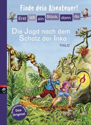 Erst ich ein Stück, dann du – Finde dein Abenteuer! – Die Jagd nach dem Schatz der Inka von Broska,  Elke, THiLO