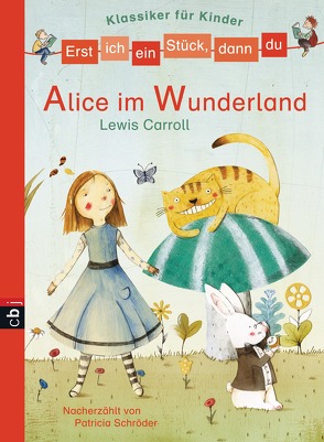 Erst ich ein Stück, dann du – Klassiker-Alice im Wunderland von Loske,  Judith, Schröder,  Patricia