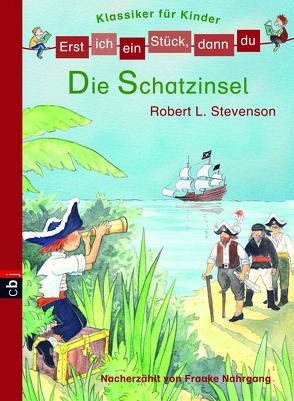 Erst ich ein Stück, dann du! Klassiker – Die Schatzinsel von Nahrgang,  Frauke, Stevenson,  Robert Louis, Voigt,  Silke