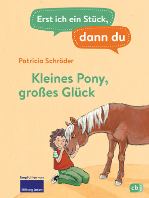 Erst ich ein Stück, dann du – Kleines Pony, großes Glück von Czerwenka,  Eva, Schröder,  Patricia