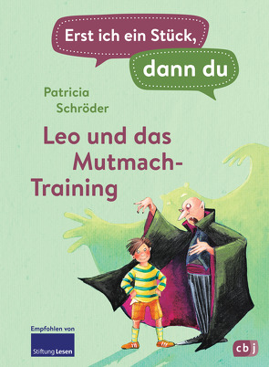 Erst ich ein Stück, dann du – Leo und das Mutmach-Training von Gotzen-Beek,  Betina, Schröder,  Patricia