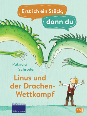 Erst ich ein Stück, dann du – Linus und der Drachen-Wettkampf von Krause,  Ute, Schröder,  Patricia