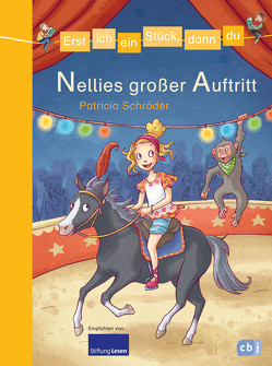 Erst ich ein Stück, dann du – Nellies großer Auftritt von Schröder,  Patricia, Sieverding,  Carola