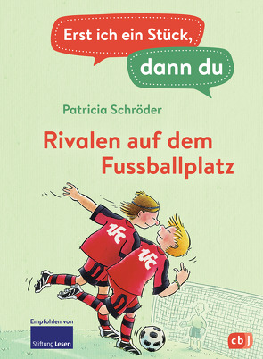 Erst ich ein Stück, dann du – Rivalen auf dem Fußballplatz von Gebhard,  Wilfried, Schröder,  Patricia