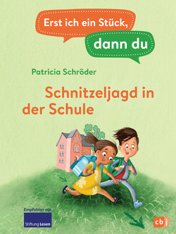 Erst ich ein Stück, dann du – Schnitzeljagd in der Schule von Hardt,  Iris, Schröder,  Patricia