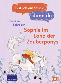 Erst ich ein Stück, dann du – Sophie im Land der Zauberponys von Schröder,  Patricia, Voigt,  Silke