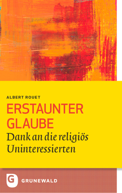 Erstaunter Glaube von Feiter,  Reinhard, Müller,  Hadwig Ana Maria, Rouet,  Albert, Stein,  Gabriele