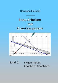 Erste Arbeiten mit Zuse-Computern von Flessner,  Hermann