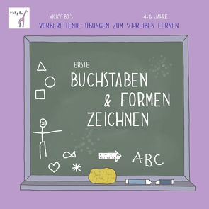 Erste Buchstaben & Formen zeichnen. Vorbereitende Übungen zum Schreiben lernen. 4-6 Jahre von Vicky Bo