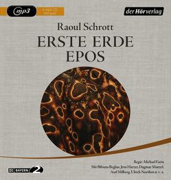 Erste Erde Epos von Beglau,  Bibiana, Finzi,  Samuel, Harzer,  Jens, Lelle,  Tobias, Manzel,  Dagmar, Milberg,  Axel, Noethen,  Ulrich, Schrott,  Raoul, Umbach,  Martin