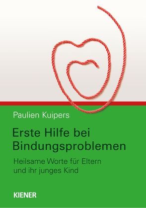 Erste Hilfe bei Bindungsproblemen von Kuipers,  Paulien