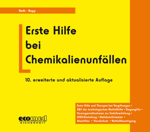 Erste Hilfe bei Chemikalienunfällen von Daunderer,  Max, Roth,  Lutz