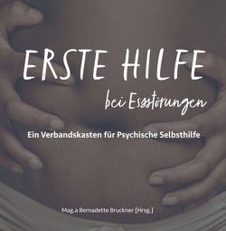 Erste Hilfe bei Essstörungen von Bruckner,  Bernadette, C. Ayers,  Nicole, Harry Merl,  Dr., Hudson-Hall,  Kate, media,  insideout, Salini,  Bernadeta, Stern,  Sternloscreative,  Monika, Waist,  Christina