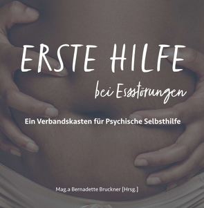 Erste Hilfe bei Essstörungen von Bruckner,  Bernadette, C. Ayers,  Nicole, Harry Merl,  Dr., Hudson-Hall,  Kate, media,  insideout, Salini,  Bernadeta, Stern,  Sternloscreative,  Monika, Waist,  Christina