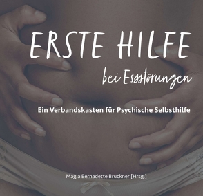 Erste Hilfe bei Essstörungen von Bruckner,  Bernadette, C. Ayers,  Nicole, Harry Merl,  Dr., Hudson-Hall,  Kate, media,  insideout, Salini,  Bernadeta, Stern,  Sternloscreative,  Monika, Waist,  Christina