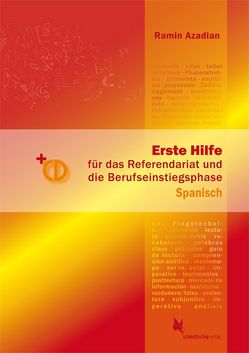 Erste Hilfe für d. Referendariat u. d. Berufseinstiegsphase Spanisch von Azadian,  Ramin