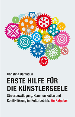 Erste Hilfe für die Künstlerseele von Barandun,  Christina