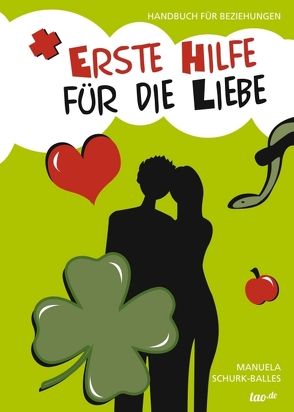 Erste Hilfe für die Liebe von Schurk-Balles,  Manuela