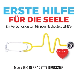 Erste Hilfe für die Seele von Bruckner,  Bernadette, Harry Merl,  Dr., Holle,  Peter, Jarolim,  Susanne, Lipold,  Carina, Mauritz,  Sebastian, media,  insideout, Werzowa,  Christiane