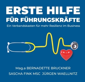 Erste Hilfe für Führungskräfte von Bruckner,  Bernadette, Fink MSc,  Sascha, media,  inside/out, Stern,  Monika, Waellnitz,  Jürgen