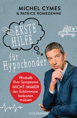 Erste Hilfe für Hypochonder von Cymes,  Michel, Liebl,  Elisabeth, Romedenne,  Patrice