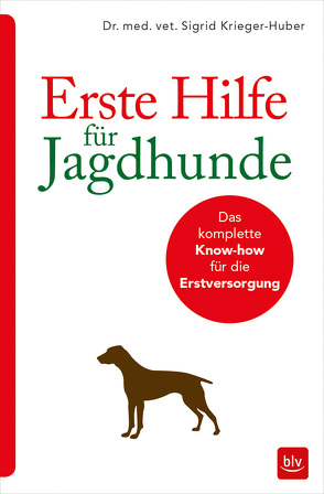 Erste Hilfe für Jagdhunde von Krieger-Huber,  Sigrid