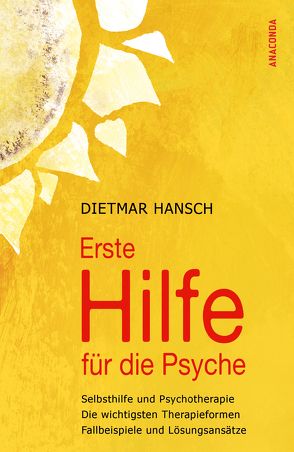 Erste Hilfe für die Psyche – Selbsthilfe und Psychotherapie von Hansch,  Dietmar