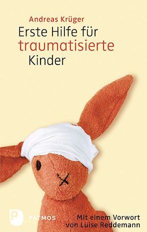 Erste Hilfe für traumatisierte Kinder von Krüger,  Andreas