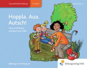 Erste Hilfe / Hoppla. Aua. Autsch! von Bohnen,  Sigrid H.