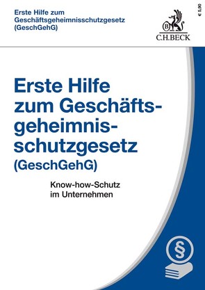 Erste Hilfe zum Geschäftsgeheimnisschutzgesetz (GeschGehG) von Laoutoumai,  Sebastian, Rath,  Michael, Schreiner,  Paul