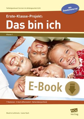 Erste-Klasse-Projekt: Das bin ich von Lehtmets,  Beatrix, Vach,  Liane