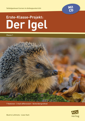 Erste-Klasse-Projekt: Der Igel von Lehtmets,  Beatrix, Vach,  Liane