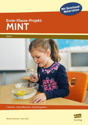 Erste-Klasse-Projekt: MINT von Lehtmets,  Beatrix, Vach,  Liane