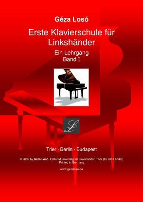 Erste Klavierschule für Linkshänder. Ein Lehrgang / Erste Klavierschule für Linkshänder von Losó,  Frédéric, Losó,  Geza