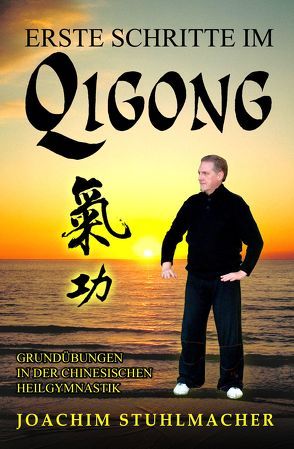 Erste Schritte im Qigong von Oster,  Yürgen, Stuhlmacher,  Joachim