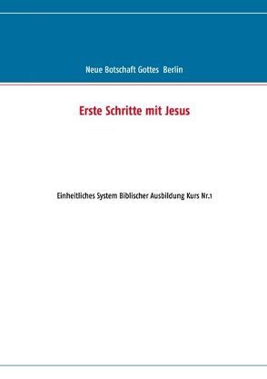 Erste Schritte mit Jesus von Neue Botschaft Gottes Berlin