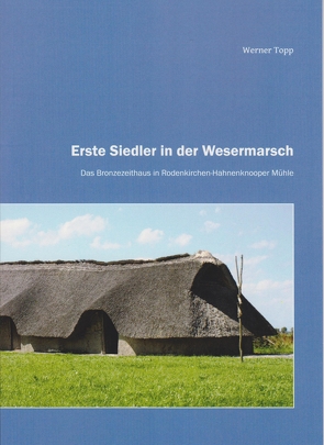 Erste Siedler in der Wesermarsch von Topp,  Werner