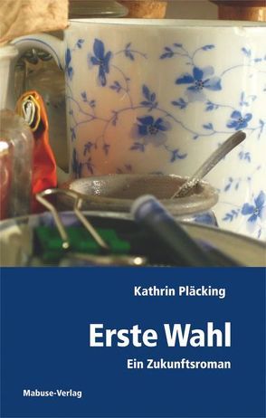 Erste Wahl von Pläcking,  Kathrin