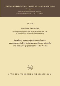 Erstellung eines projektiven Verfahrens zur psychologischen Untersuchung nichtsprechender und hochgradig sprechbehinderter Kinder von Mühling,  Ursel