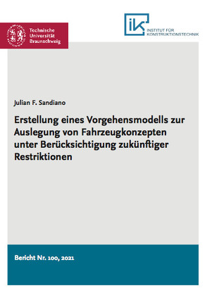 Erstellung eines Vorgehensmodells zur Auslegung von Fahrzeugkonzepten unter Berücksichtigung zukünftiger Restriktionen von Sandiano,  Julian Francisco