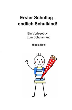 Erster Schultag – endlich Schulkind! von Noel,  Nicola