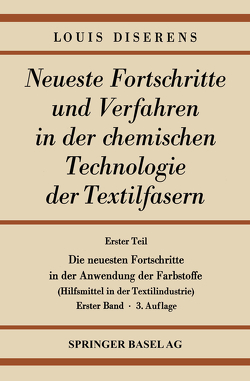 Erster Teil: Die neuesten Fortschritte in der Anwendung der Farbstoffe von Diserens,  Ludwig