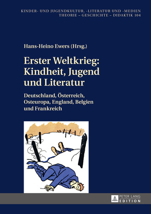 Erster Weltkrieg: Kindheit, Jugend und Literatur von Ewers-Uhlmann,  Hans-Heino